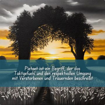 Pietät ein Ausdruck von Taktgefühl